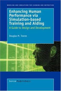 Paperback Enhancing Human Performance Via Simulation-Based Training and Aiding: Polities, Politics, Performances Book