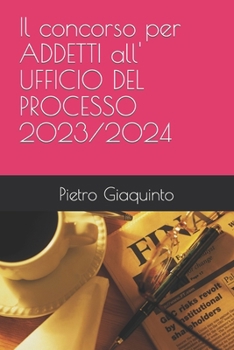 Paperback Il concorso per ADDETTI all' UFFICIO DEL PROCESSO 2023/2024 [Italian] Book