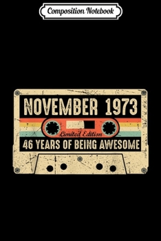 Composition Notebook: Vintage November 1973 46th birthday Gift Retro Cassette Tape  Journal/Notebook Blank Lined Ruled 6x9 100 Pages