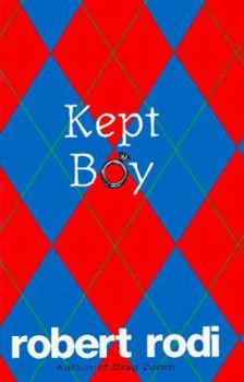 Kept Boy (Robert Rodi Essentials)