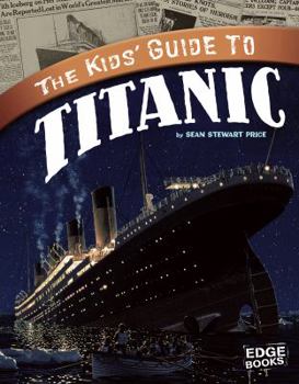 Hardcover The Kids' Guide to Titanic Book