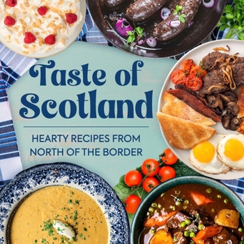 Paperback Taste of Scotland: Hearty Recipes from North of the Border Book