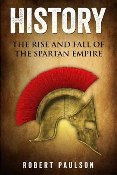 Paperback History: The Rise And Fall Of The Spartan Empire Book