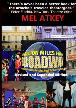 Paperback A Million Miles from Broadway Revised and Expanded Edition: Musical Theatre Beyond New York and London Book