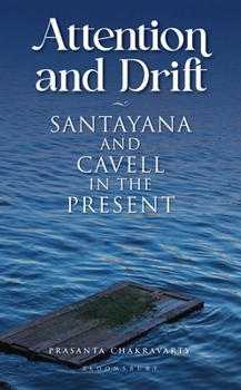 Hardcover Attention and Drift: Santayana and Cavell in the Present Book