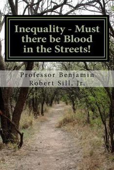 Paperback Inequality - Must there be Blood in the Streets! Book