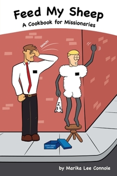 Paperback Feed My Sheep...A Cookbook for Missionaries Book