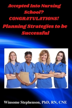 Paperback Accepted Into Nursing School? CONGRATULATIONS!: Planning Strategies to be Successful Book