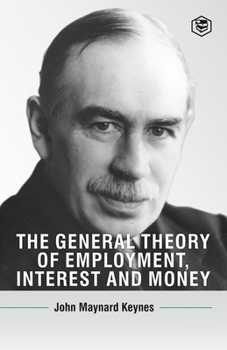 Paperback The General Theory Of Employment, Interest And Money Book