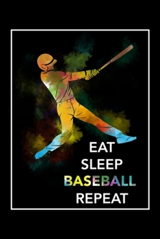 Eat Sleep Baseball Repeat: Daily Planner - Track Fitness Goals, Meals and Hydration - Shopping List Log - To-Do-List Journal for Athletes