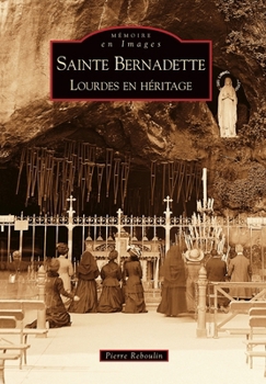 Paperback Sainte-Bernadette - Lourdes en héritage [French] Book
