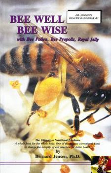 Paperback Bee Well-Bee Wise with Bee Pollen, Bee Propolis, Royal Jelly Book