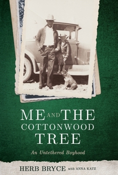 Hardcover Me and the Cottonwood Tree: An Untethered Boyhood Book