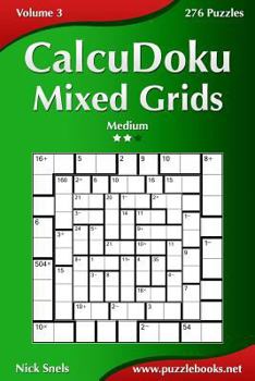 Paperback CalcuDoku Mixed Grids - Medium - Volume 3 - 276 Puzzles Book
