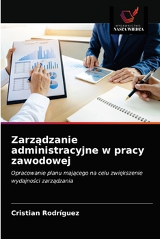 Paperback Zarządzanie administracyjne w pracy zawodowej [Polish] Book