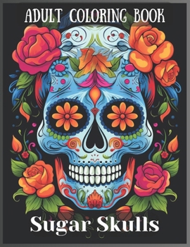 Sugar Skulls: Adult Coloring Book