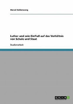 Paperback Luther und sein Einfluß auf das Verhältnis von Schule und Staat [German] Book