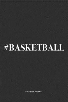 Paperback #Basketball: A 6x9 Inch Diary Notebook Journal With A Bold Text Font Slogan On A Matte Cover and 120 Blank Lined Pages Makes A Grea Book