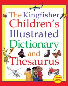 Hardcover The Kingfisher Children's Illustrated Dictionary and Thesaurus Book