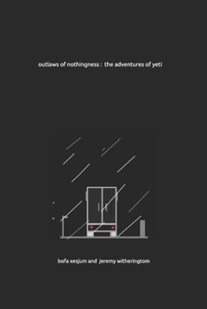 Paperback outlaws of nothingness: the adventures of yeti Book