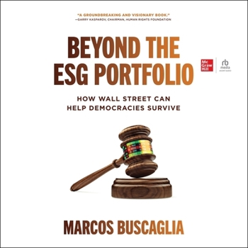 Audio CD Beyond the Esg Portfolio: How Wall Street Can Help Democracies Survive Book