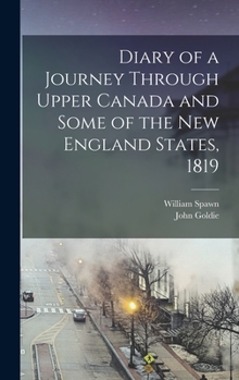 Hardcover Diary of a Journey Through Upper Canada and Some of the New England States, 1819 Book