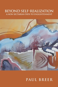 Paperback Beyond Self-Realization: A Non-Sectarian Path to Enlightenment Book