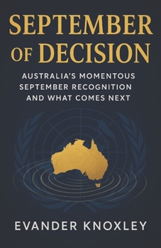 Paperback September of Decision: Australia's Momentous September Recognition and What Comes Next Book