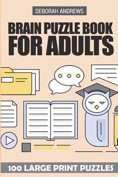 Paperback Brain Puzzle Book For Adults: Kuroshiro Puzzles - 100 Large Print Puzzles Book