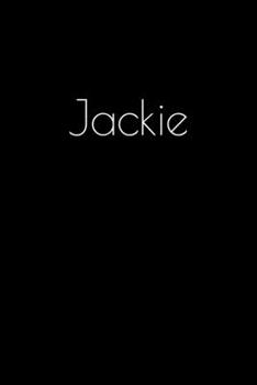 Paperback Jackie: Notebook / Journal / Diary - 6 x 9 inches (15,24 x 22,86 cm), 150 pages. Personalized for Jackie. Book