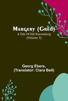 Paperback Margery (Gred): A Tale Of Old Nuremberg (Volume 3) Book