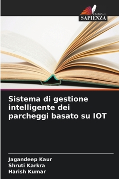 Paperback Sistema di gestione intelligente dei parcheggi basato su IOT [Italian] Book