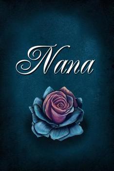 Nana: Personalized Name Journal, Lined Notebook with Beautiful Rose Illustration on Blue Cover