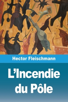 Paperback L'Incendie du Pôle [French] Book
