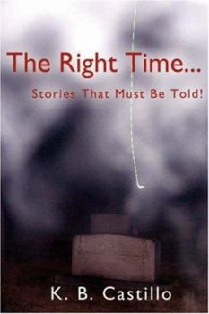 Paperback The Right Time...: Stories That Must Be Told! Book