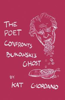 Paperback The Poet Confronts Bukowski's Ghost Book