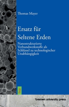Paperback Ersatz für Seltene Erden: Nanostrukturierte Verbundwerkstoffe als Schlüssel zu technologischer Unabhängigkeit (German Edition) [German] Book