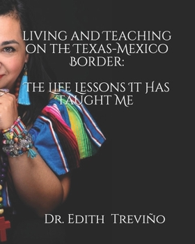 Living and Teaching on the Texas-Mexico Border: The Life Lessons It Has Taught Me