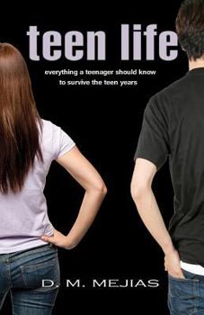 Paperback Teen Life Everything a Teenager Should Know to Survive the Teen Years Book