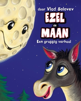 Ezel en Maan: Een grappig verhaal (Dutch Edition)