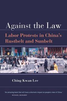 Paperback Against the Law: Labor Protests in China's Rustbelt and Sunbelt Book