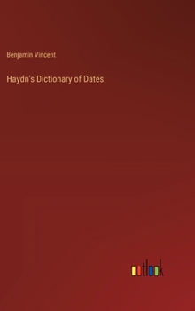 Hardcover Haydn's Dictionary of Dates Book