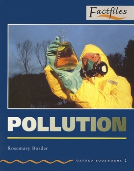 Oxford Bookworms Factfiles: Stage 2: 700 Headwords Pollution (Oxford Bookworms Factfiles) - Book  of the Oxford Bookworms Factfiles: Stage 2
