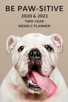 Paperback 2020 & 2021 Two Year Weekly Planner For English Bulldog Owner - Cute Puppy Dog Pun Appointment Book Gift - Two-Year Agenda Notebook: Starts October 20 Book