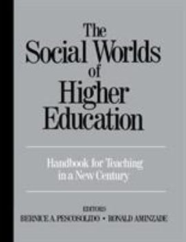Hardcover The Social Worlds of Higher Education: Handbook for Teaching in a New Century Book