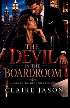 THE DEVIL IN THE BOARDROOM: A Dark Billionaire Office Romance