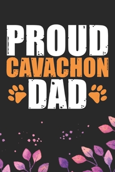 Paperback Proud Cavachon Dad: Cool Cavachon Dog Dad Journal Notebook - Cavachon Puppy Lover Gifts - Funny Cavachon Dog Notebook - Cavachon Owner Gif Book