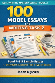 Paperback 100 Model Essays for IELTS Writing Task 2: 100 Model Essays for IELTS Writing Task 2 Book
