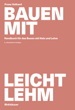 Paperback Bauen Mit Leichtlehm: Handbuch Für Das Bauen Mit Holz Und Lehm [German] Book