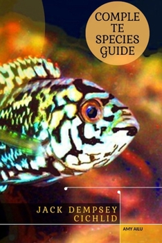 Paperback Jack Dempsey Cichlid: Complete Species Guide Book